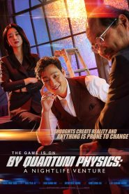 By Quantum Physics: A Nightlife Venture (2019) Монгол хэлээр